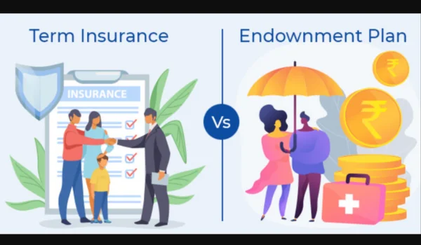 Term Insurance vs Endowment Plan